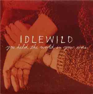 Idlewild - You Held The World In Your Arms