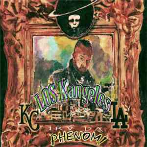 Irv Da Phenom - Los Kangeles