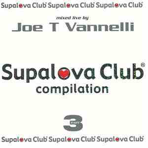 Joe T. Vannelli - Supalova Club Compilation Continuous Mix Vol. 3