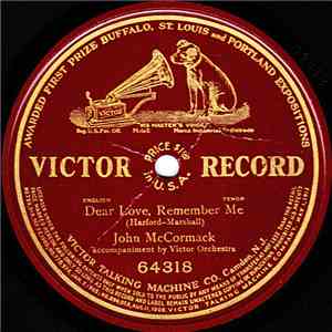 John McCormack  - Dear Love, Remember Me