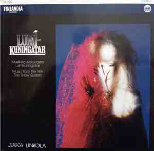 Jukka Linkola - Musiikkia Elokuvasta Lumikuningatar (Music From The Film Th ...