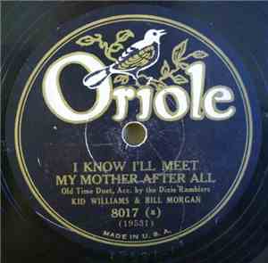 Kid Williams & Bill Morgan  - I Know I'll Meet My Mother After All / Mother ...