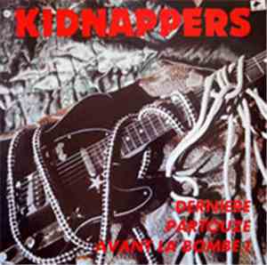 Kidnappers - Dernière Partouze Avant La Bombe