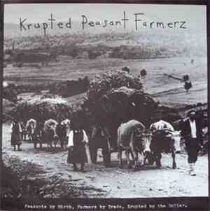 Krupted Peasant Farmerz - Peasants By Birth, Farmers By Trade, Krupted By T ...