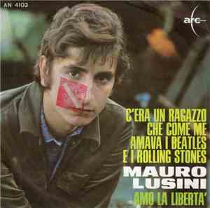 Mauro Lusini - C'Era Un Ragazzo Che Come Me Amava I Beatles E I Rolling Sto ...