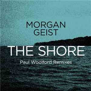 Morgan Geist - The Shore (Paul Woolford Remixes)