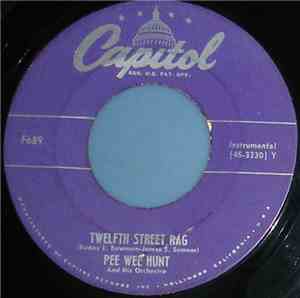 Pee Wee Hunt And His Orchestra - Twelfth Street Rag / Somebody Else, Not Me