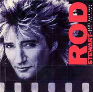 Rod Stewart - Some Guys Have All The Luck