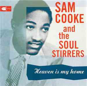 Sam Cooke And The Soul Stirrers - Heaven Is My Home