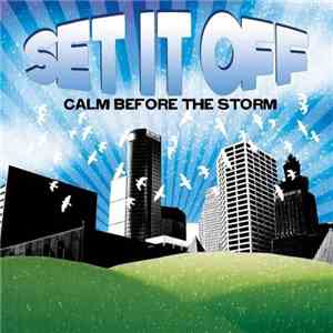 Set It Off  - Calm Before The Storm