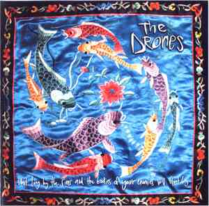 The Drones  - Wait Long By The River And The Bodies Of Your Enemies Will Fl ...