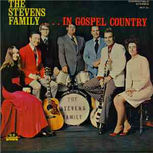 The Stevens Family - .... In Gospel Country