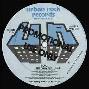T.O.C.  - Get Funky Now / Do You Like Me?
