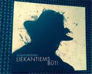 Vladas Bagdonas - Liekantiems Būti