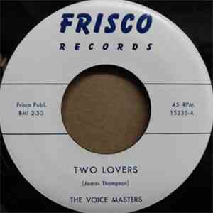 Voice Masters - Two Lovers / In Love In Vain