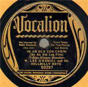 W. Lee O'Daniel And His Hillbilly Boys - In An Old Log Cabin (By An Old Log ...