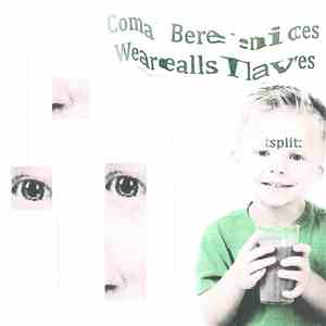 WeAreAllSlaves / Coma Berenices - Split