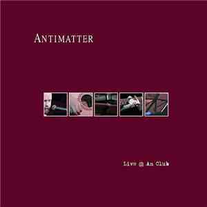 Antimatter  - Live @ An Club