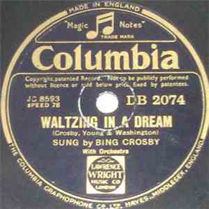 Bing Crosby With Orchestra - Waltzing In A Dream / We'll Make Hay While The ...