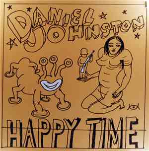 Daniel Johnston - Happy Time