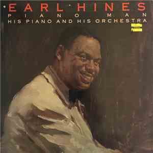 Earl Hines - Piano Man, His Piano And His Orchestra