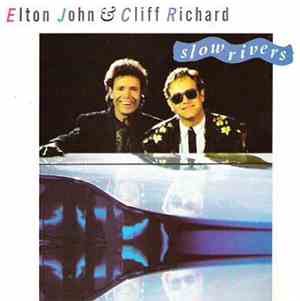 Elton John & Cliff Richard - Slow Rivers