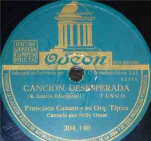 Francisco Canaro Y Su Orq. Típica - Canción Desesperada / Adios, Pampa Mía