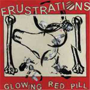 Frustrations - Glowing Red Pill