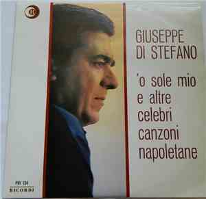 Giuseppe Di Stefano - 'O Sole Mio E Altre Celebri Canzoni Napoletane