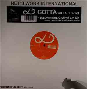 Gotta Feat. Last Spirit - You Dropped A Bomb On Me