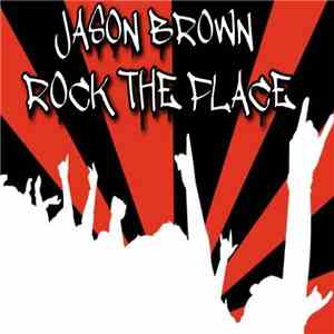 Jason Brown  - Rock The Place