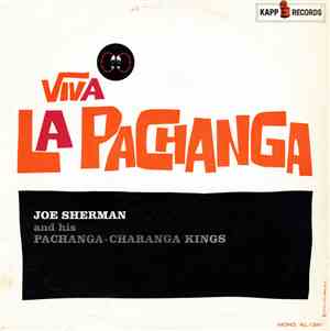 Joe Sherman And His Pachanga-Charanga Kings - Viva La Pachanga