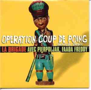 La Brigade Avec Pierpoljak, Faada Freddy - Operation Coup De Poing (Brigadi ...
