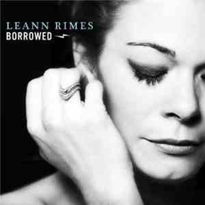 LeAnn Rimes - Borrowed
