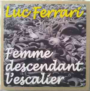 Luc Ferrari - Femme Descendant L'escalier