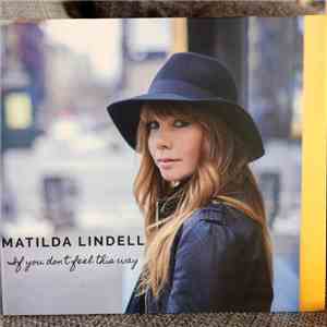 Matilda Lindell  - If You Don't Feel This Way