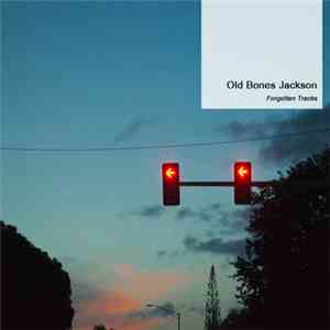 Old Bones Jackson - Forgotten Tracks EP