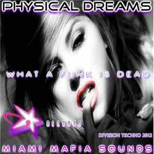 Physical Dreams - What A Funk Is Dead