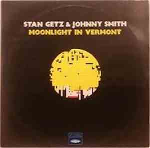 Stan Getz & Johnny Smith - Moonlight In Vermont