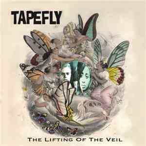 Tapefly - The Lifting Of The Veil