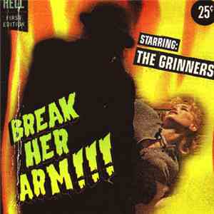 The Grinners - Break Her Arm!!!