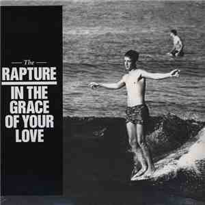 The Rapture - In The Grace Of Your Love