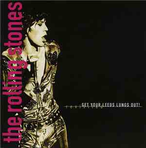 The Rolling Stones - Get Your Leeds Lungs Out! Revisited