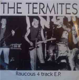 The Termites  - Raucous 4 Track E.P.