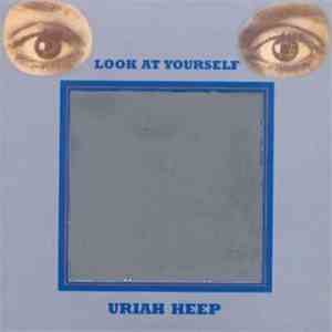 Uriah Heep - Look At Yourself