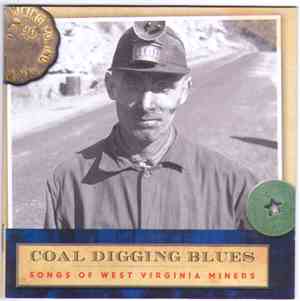 Various - Coal Digging Blues (Songs Of West Virginia Miners)
