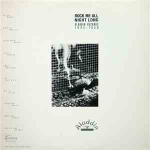 Various - Rock Me All Night Long (Aladdin Records 1945-1958)