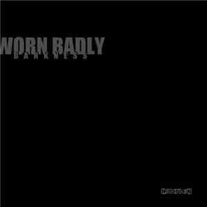 Worn Badly - Darkness