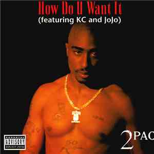 2Pac Featuring KC And JoJo - How Do U Want It