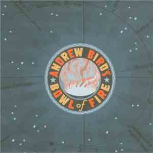 Andrew Bird's Bowl Of Fire - Oh! The Grandeur